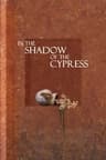 Poster for In the Shadow of the Cypress