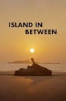 Poster for Island in Between 